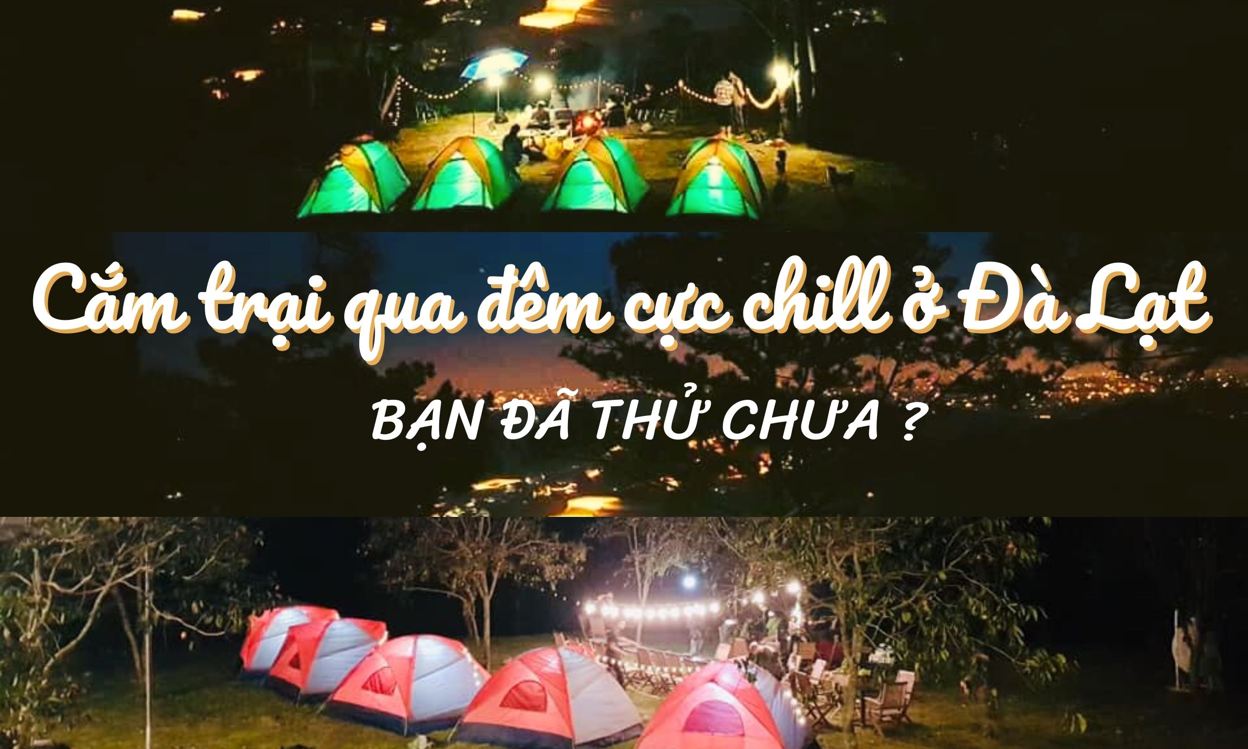 Trải nghiệm cắm trại qua đêm cực chill ở Đà Lạt bạn đã thử chưa?  