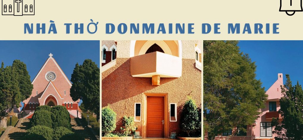 Nhà thờ Domaine De Marie – Không gian kiến trúc Châu Âu