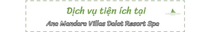 Dịch vụ tiện ích tại Ana Mandara Villas Dalat Resort & Spa 