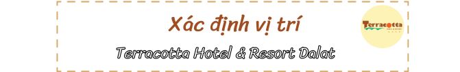 Xác định vị trí Terracotta Hotel & Resort Dalat