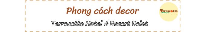 Phong cách decor Terracotta Hotel & Resort Dalat