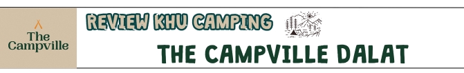 Review khu camping The CampVille Dalat