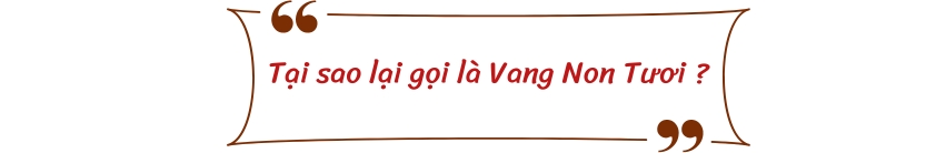 Tại sao lại gọi là Vang Non Tươi 