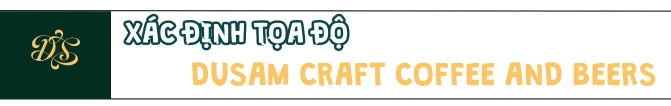 Xác định tọa độ DuSam Craft Coffee and Beers 