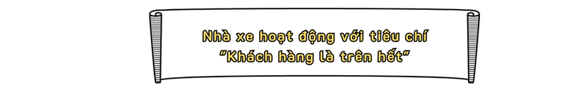 Nhà xe hoạt động với tiêu chí "Khách hàng là trên hết"