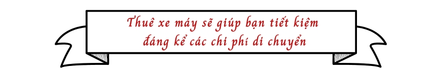 Thuê xe máy sẽ giúp bạn tiết kiệm đáng kể các chi phí di chuyển