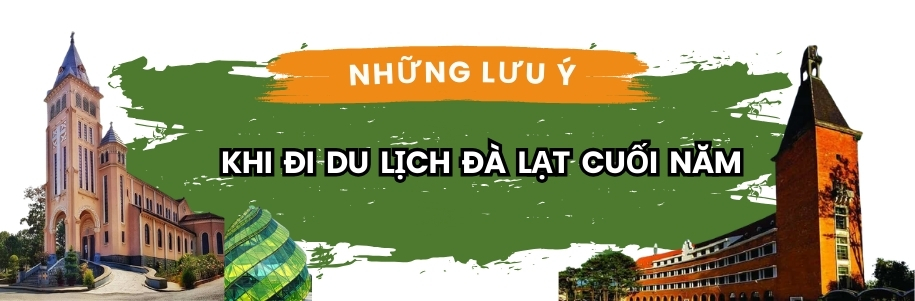 Những lưu ý khi du lịch Đà Lạt cuối năm 