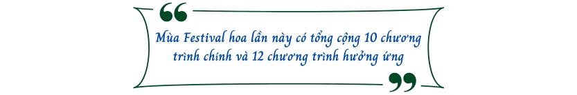 Mùa Festival hoa lần này có tổng cộng 10 chương trình chính và 12 chương trình hưởng ứng