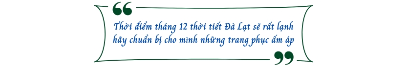 Thời điểm tháng 12 thời tiết Đà Lạt sẽ rất lạnh hãy chuẩn bị cho mình những trang phục ấm áp