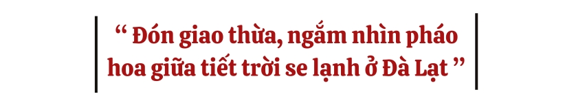 Đón giao thừa, ngắm nhìn pháo hoa giữa tiết trời se lạnh ở Đà Lạt