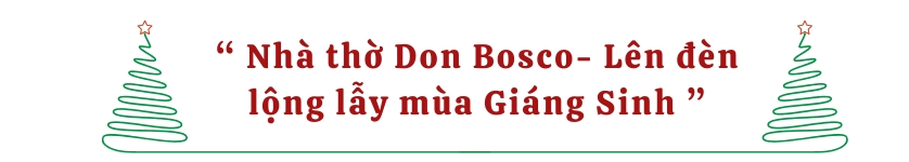 Nhà thờ Don Bosco- Lên đèn lộng lẫy mùa Giáng Sinh