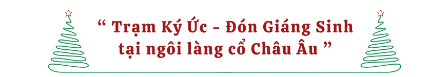 Trạm Ký Ức - Đón Giáng Sinh tại ngôi làng cổ Châu Âu