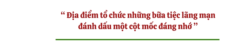  Địa điểm tổ chức những bữa tiệc lãng mạn đánh dấu một cột mốc đáng nhớ 