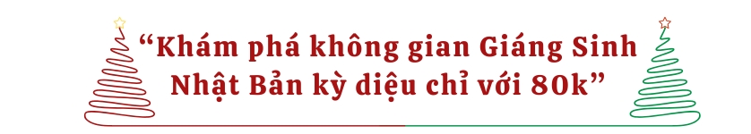 Khám phá không gian Giáng Sinh Nhật Bản kỳ diệu chỉ với 80k