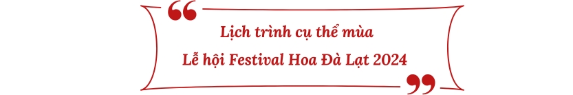 Lịch trình cụ thể Festival Hoa Đà Lạt 2024 