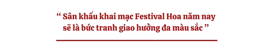 Sân khấu khai mạc Festival Hoa năm nay sẽ là bức tranh giao hưởng đa màu sắc